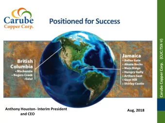 Positioned for Success  Carube Copper Corp.   (CUC:TSX-V)  .  Anthony Houston- Interim President