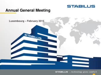 Annual General Meeting Luxembourg  February 2015  Disclaimer Stabilus S.A. (the Company,
