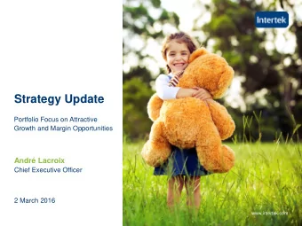 Strategy Update  Portfolio Focus on Attractive  Growth and Margin Opportunities  Andr Lacroix