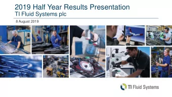 2019 Half Year Results Presentation  TI Fluid Systems plc  8 August 2019  Disclaimer  This