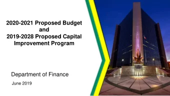 2020-2021 Proposed Budget  and  2019-2028 Proposed Capital  Improvement Program  Department of