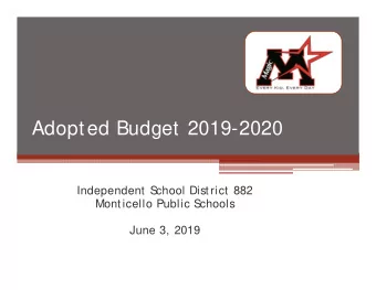 Adopted Budget 2019-2020  Independent S  chool District 882  Monticello Public S  chools  June 3,