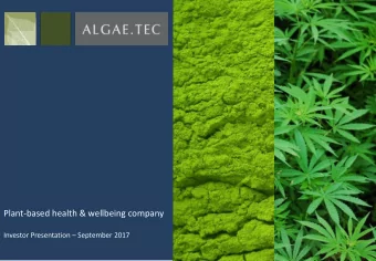Plant-based health &amp; wellbeing company Investor Presentation  September 2017  1  Investment