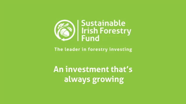 an investment that s always growing