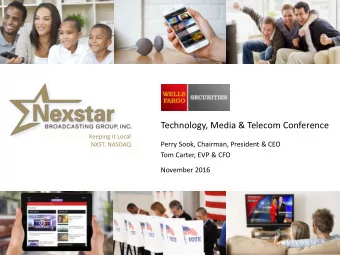 Keeping it Local  Perry Sook, Chairman, President &amp; CEO  NXST: NASDAQ  Tom Carter, EVP &amp;
