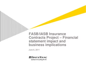 FASB/IASB Insurance Contracts Project  Financial  statement impact and  business implications