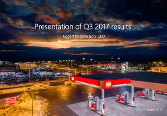 Presen  esentation o  of Q  Q3  3 201  2017 r  resu  esults  Egge  Eggert K  Kristfersson, CE