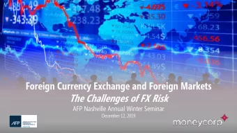 Foreign Currency Exchange and Foreign Markets  The Challenges of FX Risk  AFP Nashville Annual