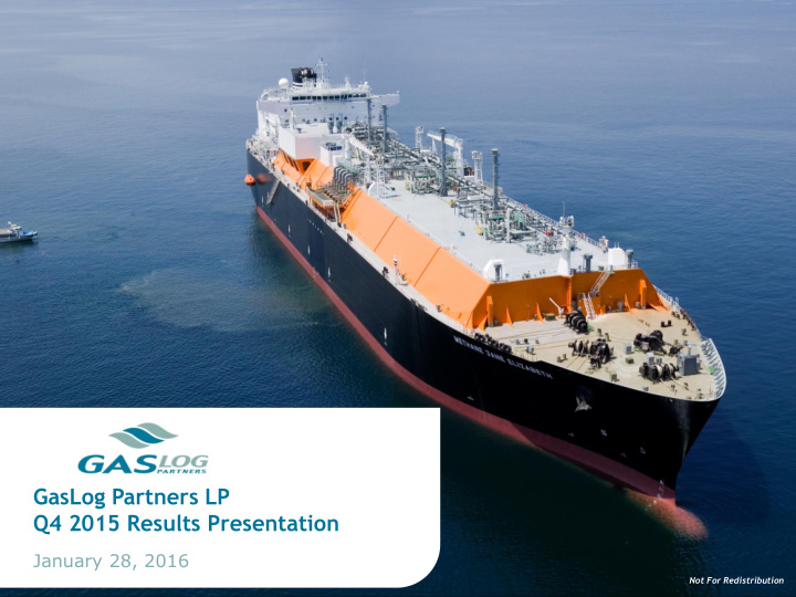 gaslog partners lp q4 2015 results presentation