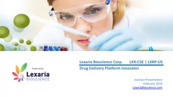Drug Delivery Platform Innovator  Investor Presentation  February 2019  LexariaBioscience.com  1