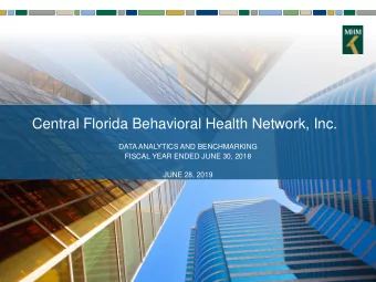 Central Florida Behavioral Health Network, Inc.  DATA ANALYTICS AND BENCHMARKING  FISCAL YEAR ENDED