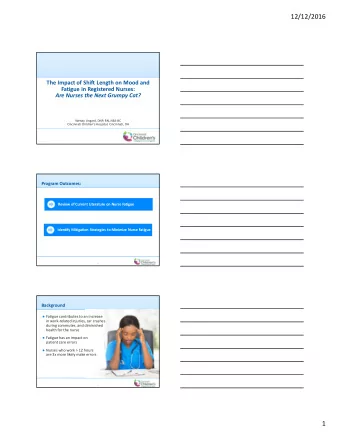 12/12/2016  The Impact of Shift Length on Mood and  Fatigue in Registered Nurses:  Are Nurses the