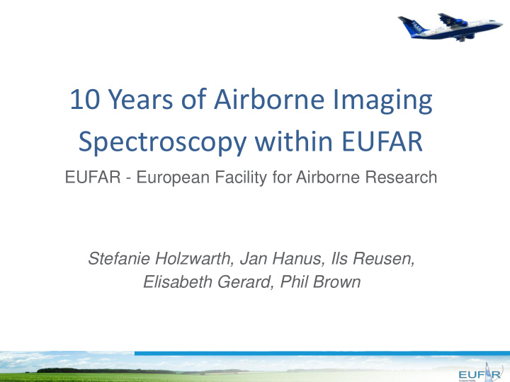 10 years of airborne imaging spectroscopy within eufar