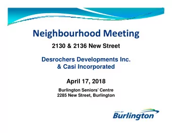 Neighbourhood Meeting  2130 &amp; 2136 New Street  Desrochers Developments Inc.  &amp; Casi