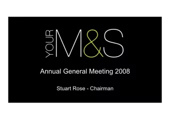 Annual General Meeting 2008  Stuart Rose - Chairman  Todays Agenda  Introduction  2007/8 -