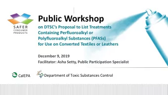 Public Workshop  on DTSCs Proposal to List Treatments  Containing Perfluoroalkyl or
