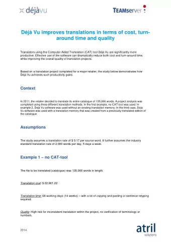 Dj Vu improves translations in terms of cost, turn-  around time and quality  Translators using