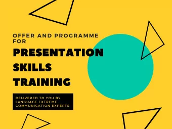 PRESENTATION  SKILLS  TRAINING DELIVERED TO YOU BY LANGUAGE EXTREME COMMUNICATION EXPERTS  WHO WE