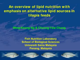 An overview of lipid nutrition with  emphasis on alternative lipid sources in  tilapia feeds