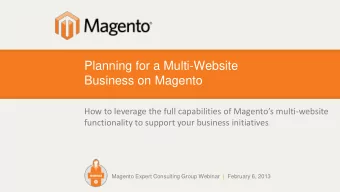 Planning for a Multi-Website  Business on Magento How to leverage the full capabilities of