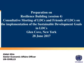 Resilience Building (session 4)  Consultative Meeting of LDCs and Friends of LDCs on  the