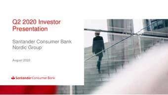Presentation  Santander Consumer Bank  Nordic Group  August 2020  Index  1. SCB Nordic Overview Q2