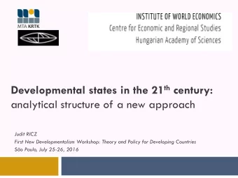 analytical structure of a new approach  Judit RICZ  First New Developmentalism Workshop: Theory and