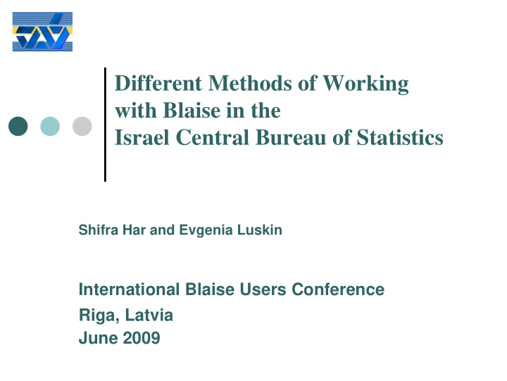 different methods of working with blaise in the israel
