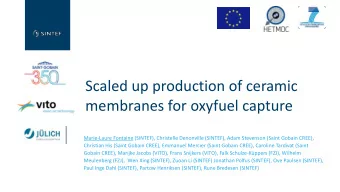 Scaled up production of ceramic  membranes for oxyfuel capture  Marie-Laure Fontaine (SINTEF),