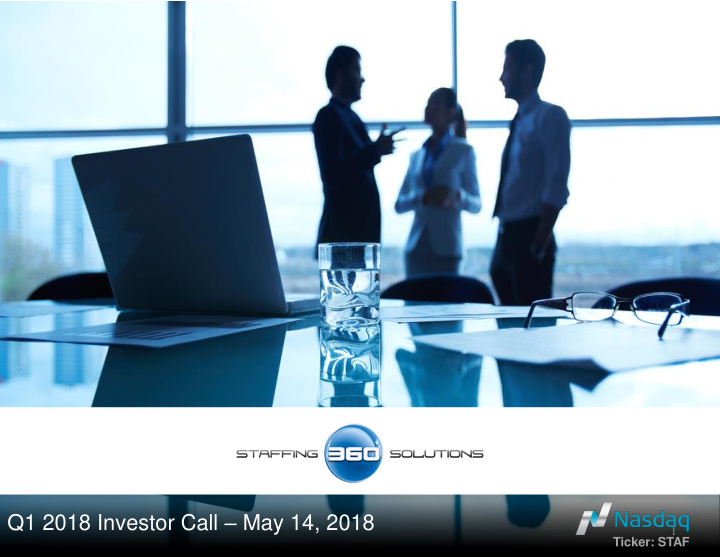 q1 2018 investor call may 14 2018