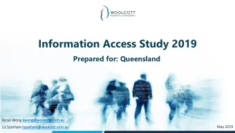 Information Access Study 2019  Prepared for: Queensland  Kar  aryn Won  ong  g kw  kwong@wool