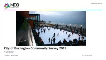 City of Burlington Community Survey 2019  Final Report  January 2020  MDB Insight  Date:  Presented
