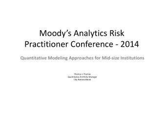 Moodys Analytics Risk Practitioner Conference  2014 Quantitative Modeling Approaches for Mid