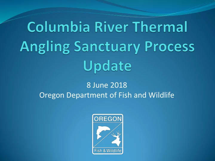 8 june 2018 oregon department of fish and wildlife