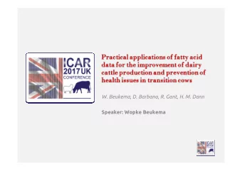 W. Beukema, D. Barbano, R. Gant, H. M. Dann  Speaker: Wopke Beukema  Practical applications of