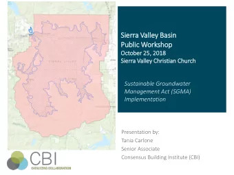 Sustainable Groundwater  Management Act (SGMA)  Implementation  Presentation by:  Tania Carlone