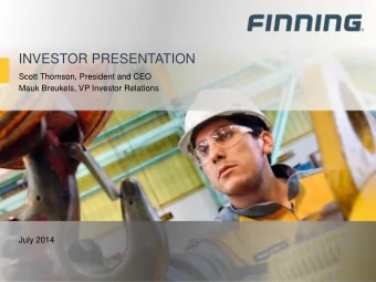 INVESTOR PRESENTATION  Scott Thomson, President and CEO  Mauk Breukels, VP Investor Relations  July