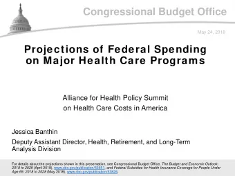 Congressional Budget Office  May 24, 2018  Projections of Federal Spending  on Major Health Care