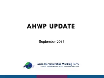 AHWP UPDATE September 2018 Current AHWP Membership AHWP Member Country or Region: 30 (as of Mar