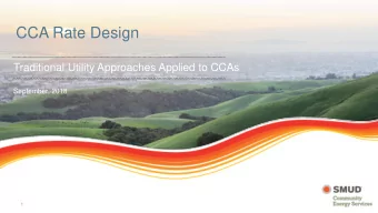 CCA Rate Design  Traditional Utility Approaches Applied to CCAs  September, 2018  Powering forward.