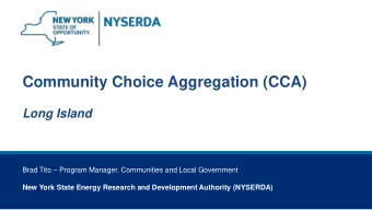 Community Choice Aggregation (CCA)  Long Island Brad Tito  Program Manager, Communities and