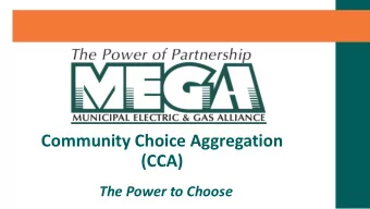 Community Choice Aggregation  (CCA)  The Power to Choose  Energy Supply Only  Utility will still be