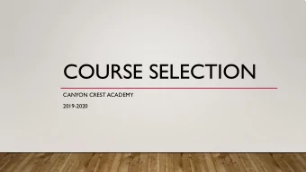 COURSE SELECTION  CANYON CREST ACADEMY  2019-2020  SDUHSD GRADUATION REQUIREMENTS  40 credits