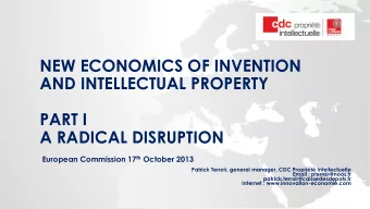 AND INTELLECTUAL PROPERTY  PART I  A RADICAL DISRUPTION European Commission 17 th October 2013