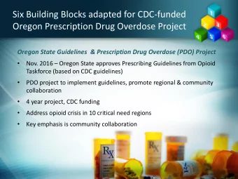 Six Building Blocks adapted for CDC-funded  Oregon Prescription Drug Overdose Project  Oregon State