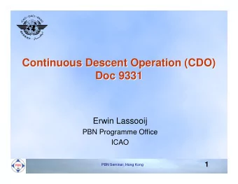 Continuous Descent Operation (CDO)  Continuous Descent Operation (CDO)  Doc 9331  Doc 9331  Erwin