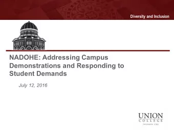 NADOHE: Addressing Campus  Demonstrations and Responding to  Student Demands  July 12, 2016