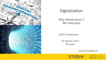 Digitalization  Why infrastructure ?  We need apps  CEDEC Conference  10 oktober 2017  Brussels