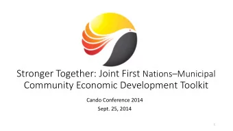 Stronger Together: Joint First NationsMunicipal  Community Economic Development Toolkit  Cando