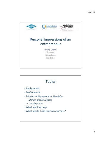 Personal  impressions  of  an    entrepreneur    Bruno  Oesch    Prionics